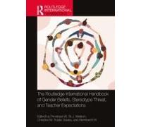 The Routledge International Handbook Of Gender Beliefs, Stereotype Threat, And Teacher Expectations