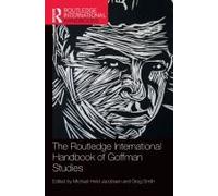 The Routledge International Handbook Of Goffman Studies