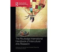 The Routledge International Handbook Of Intercultural Arts Research