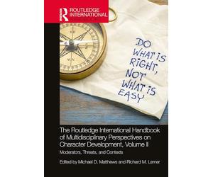 The Routledge International Handbook of Multidisciplinary Perspectives on Character Development, Volume II