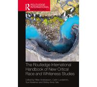 The Routledge International Handbook Of New Critical Race And Whiteness Studies