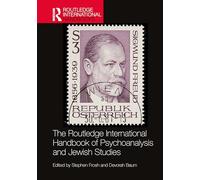 The Routledge International Handbook of Psychoanalysis and Jewish Studies