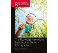 The Routledge International Handbook of Sensory Ethnography – Routledge