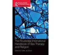 The Routledge International Handbook Of Sex Therapy And Religion