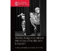 The Routledge International Handbook Of The Arts And Education