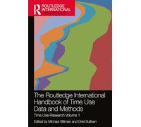The Routledge International Handbook of Time Use Data and Methods: Time Use Research (1)
