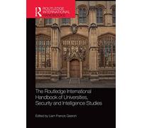 The Routledge International Handbook of Universities, Security and Intelligence Studies – Routledge
