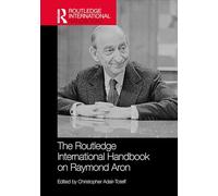 The Routledge International Handbook on Raymond Aron