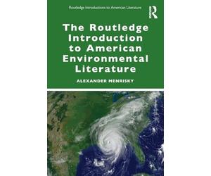The Routledge Introduction to American Environmental Literature