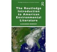 The Routledge Introduction to American Environmental Literature