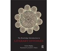 The Routledge Introduction to Literary Ottoman by Bugday Korkut Ministry of North RhineWestphalia Germany Paperback Book Korkut Bugday (Auteur)