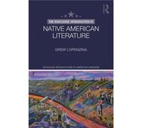 The Routledge Introduction to Native American Literature by ew Old Dominion University Lopenzina ew Old Dominion University Lopenzina (Auteur)