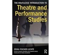 The Routledge Introduction to Theatre and Performance Studies Erika Fischer - Lichte (Auteur)