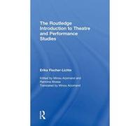 The Routledge Introduction to Theatre and Performance Studies - [Livre en VO] Erika Fischer - Lichte, Minou Arjomand, Ramona Mosse (Auteur)