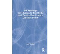 The Routledge Introduction To Twentieth- And Twenty-First-Century Canadian Poetry