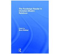 The Routledge Reader In Christian-Muslim Relations