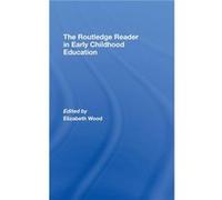 The Routledge Reader in Early Childhood Education by Elizabeth Wood Elizabeth Wood (Auteur)