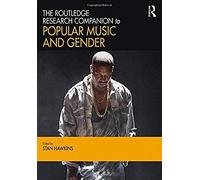 The Routledge Research Companion To Popular Music And Gender