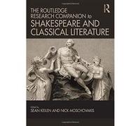 The Routledge Research Companion to Shakespeare and Classical Literature - [Livre en VO] Sean Keilen, Nick Moschovakis (Auteur)