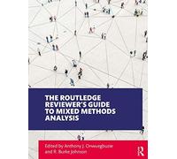 The Routledge Reviewer's Guide To Mixed Methods Analysis