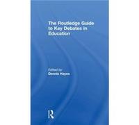 The RoutledgeFalmer Guide to Key Debates in Education by Dennis Hayes Dennis Hayes (Auteur)
