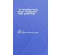 The Routledgefalmer Reader In Education Policy And Politics