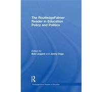The RoutledgeFalmer Reader in Education Policy and Politics by Bob Lingard
