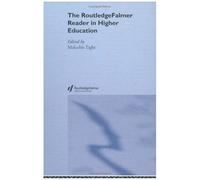 The Routledgefalmer Reader In Higher Education