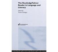 The RoutledgeFalmer Reader in Language and Literacy by Teresa Grainger