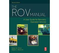 The ROV Manual: A User Guide for Remotely Operated Vehicles