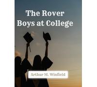 The Rover Boys at College - 1910 Reprint Edition: A Restored Public Domain Adventure in a Large 8.5x11 Easy-to-Read Format for Young Readers