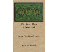The Rover Boys in New York; or, Saving Their Father's Honor: Buried Treasure Press Edition