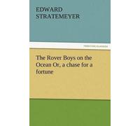 The Rover Boys On The Ocean Or, A Chase For A Fortune