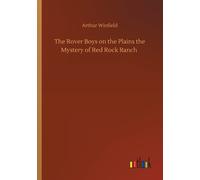 The Rover Boys On The Plains The Mystery Of Red Rock Ranch