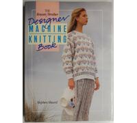 The Rowan/Brother Designer Machine Knitting Book
