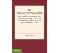 The Roxburghshire WordBook - George Watson - Cambridge University Press - Livre en Anglais - Paperback George WatsonGeorge Watson (Auteur)