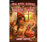 The Royal Academy of Magical Baking: A Cozy Slice-Of-Life Fantasy