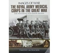 The Royal Army Medical Corps in the Great War