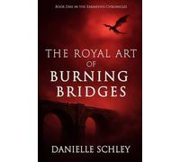 The Royal Art of Burning Bridges