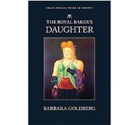 The Royal Baker's Daughter Barbara Goldberg (Auteur)