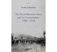 The Royal Bavarian Army and its Commanders, 1900 - 1918