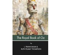 The Royal Book of Oz: Is Scarecrow the Emperor? (Annotated)