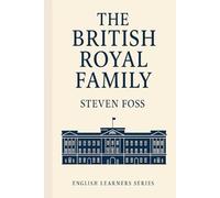 The Royal British Family: A reading book for English learners