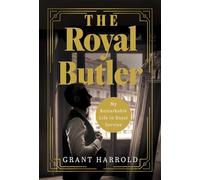 The Royal Butler: My Remarkable Life in Royal Service