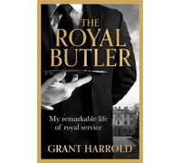 The Royal Butler My remarkable life of royal service - Grant Harrold - Seven Dials - ebook (ePub) - Livre