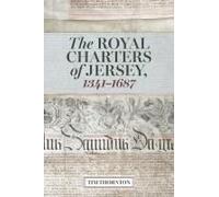 The Royal Charters Of Jersey, 1341-1687
