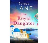 The Royal Daughter by Soraya Lane Soraya Lane (Auteur)