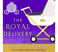The Royal Delivery (The Crown Jewels Romantic Comedy Series)