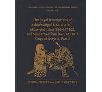 The Royal Inscriptions Of Ashurbanipal (668-631 Bc), Assur-Etel-Ilani (630-627 Bc), And Sin-Sarra-Iskun (626-612 Bc), Kings Of Assyria, Part 2