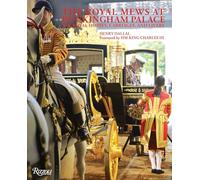 The Royal Mews at Buckingham Palace: The Royal Horses, Carriages, and Livery